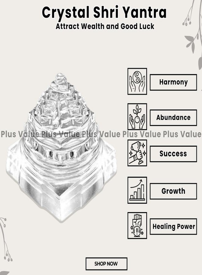 Plus Value Crystal Sphatik Shri Shree Yantra Vastu Remedies Products for Home & Office Temple, CashBox, Wealth, Good Luck (20-30Gm) - Image 2